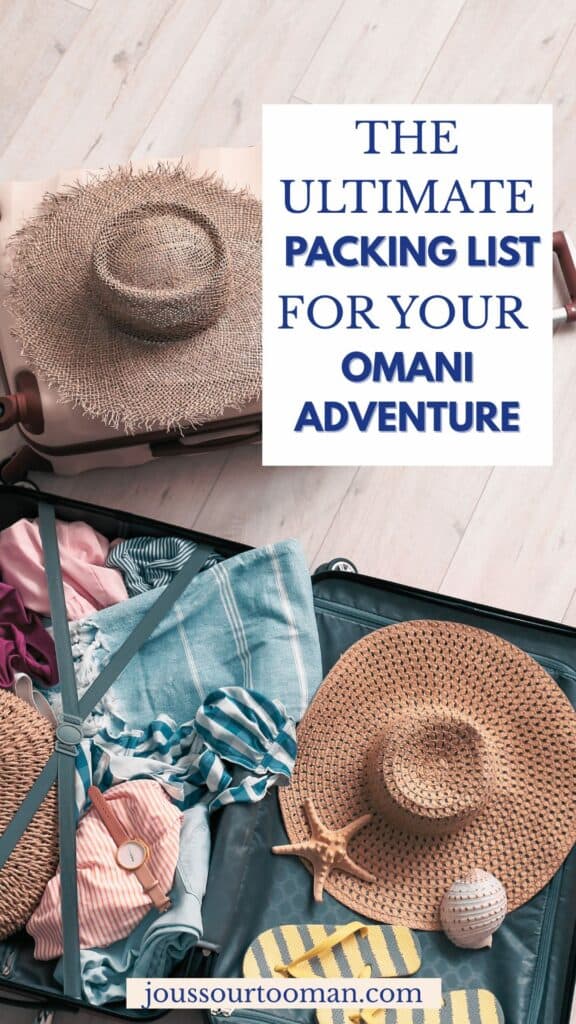 Pinterest pin showing an open suitcase with summer clothing, a woven hat, and starfish. A nearby straw hat rests on a suitcase. Text reads: The Ultimate Packing List for Your Omani Adventure.